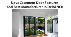 Upvc casement doors manufacturer in Noida